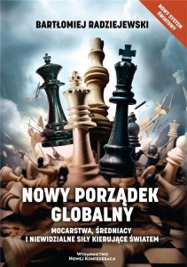 NOWY PORZĄDEK GLOBALNY, BARTŁOMIEJ RADZIEJEWSKI