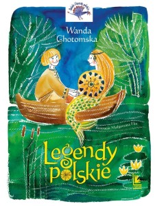 LEGENDY POLSKIE, WANDA CHOTOMSKA, MAŁGORZATA FLIS