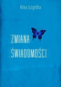 ZMIANA ŚWIADOMOŚCI, ALINA LUŻYŃSKA