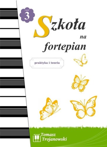 Szkoła na fortepian cz.3, Tomasz Trojanowski