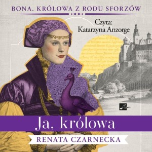 JA, KRÓLOWA T.3 AUDIOBOOK, RENATA CZARNECKA