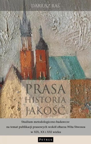 Prasa. Historia. Jakość. Studium..., Dariusz Raś