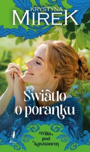 WILLA POD KASZTANEM T.2 ŚWIATŁO O PORANKU
