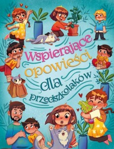 WSPIERAJĄCE OPOWIEŚCI DLA PRZEDSZKOLAKÓW