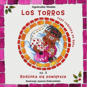 LOS TORROS, CZYLI RODZINKA PO BYKU CZ.3