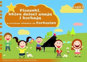 PIOSENKI, KTÓRE DZIECI ZNAJĄ I KOCHAJĄ... CZ.3