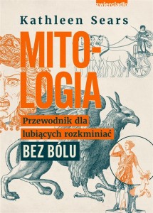 MITOLOGIA. PRZEWODNIK DLA LUBIĄCYCH ROZKMINIAĆ..