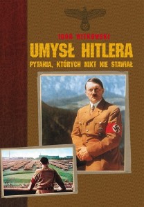 UMYSŁ HITLERA, IGOR WITKOWSKI