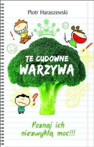 Te cudowne warzywa, Piotr Haraszewski