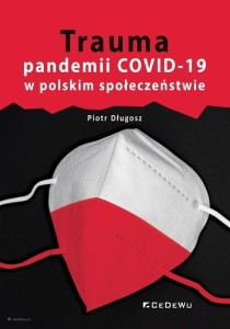 TRAUMA PANDEMII COVID-19 W POLSKIM SPOŁECZEŃSTWIE