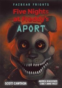 FIVE NIGHTS AT FREDDY'S. APORT W.2, SCOTT CAWTHON