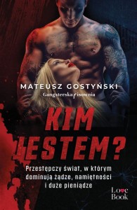 KIM JESTEM?, MATEUSZ GOSTYŃSKI