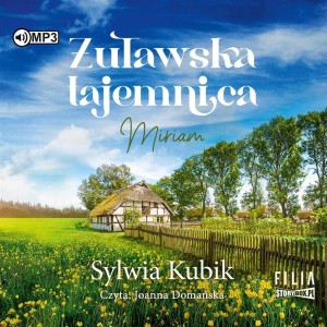 ŻUŁAWSKA TAJEMNICA. MIRIAM AUDIOBOOK, SYLWIA KUBIK