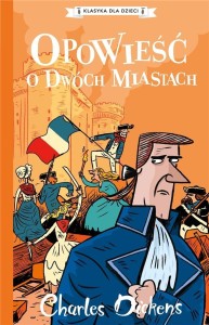 OPOWIEŚĆ O DWÓCH MIASTACH, CHARLES DICKENS