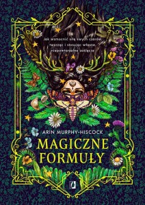 MAGICZNE FORMUŁY. JAK WZMOCNIĆ SIŁĘ SWYCH CZARÓW