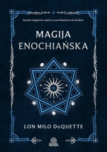 MAGIJA ENOCHIAŃSKA. SYSTEM MAGICZNY OPARTY NA..