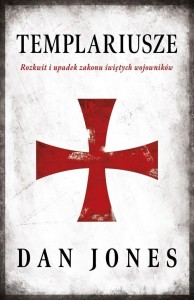 TEMPLARIUSZE W.2022, DAN JONES, JAN DZIERZGOWSKI