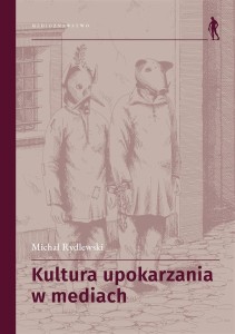 KULTURA UPOKARZANIA W MEDIACH. ZBIÓR ARTYKUŁÓW