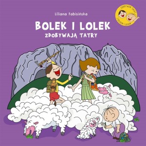 BOLEK I LOLEK ZDOBYWAJĄ TATRY, LILIANA FABISIŃSKA