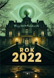 ROK 2022, WOJCIECH KULAWSKI