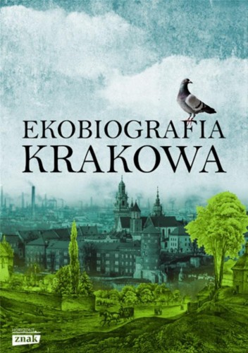 Ekobiografia Krakowa, praca zbiorowa