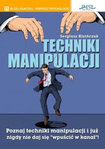 TECHNIKI MANIPULACJI, SERGIUSZ KIZIŃCZUK