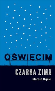 OŚWIĘCIM. CZARNA ZIMA, MARCIN KĄCKI