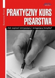 PRAKTYCZNY KURS PISARSTWA, KATARZYNA KRZAN