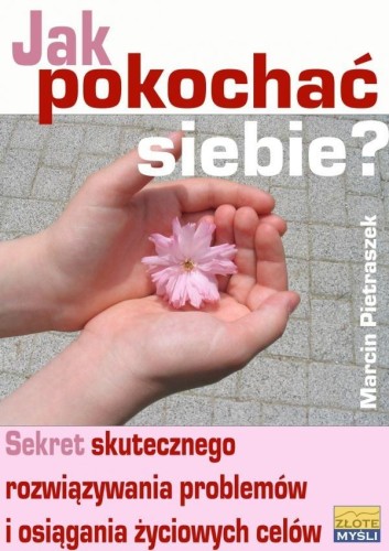 Jak pokochać siebie?, Marcin Pietraszek