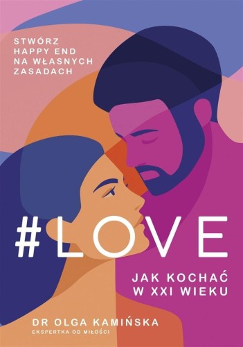 #Love.Jak kochać w XXI wieku w.2022, Olga Kamińska
