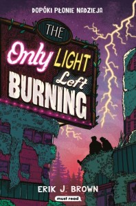 THE ONLY LIGHT LEFT BURNING DOPÓKI PŁONIE NADZIEJA