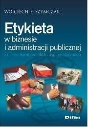 ETYKIETA W BIZNESIE I ADMINISTRACJI PUBLICZNEJ...