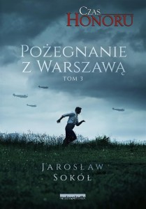 CZAS HONORU T.3 POŻEGNANIE Z WARSZAWĄ
