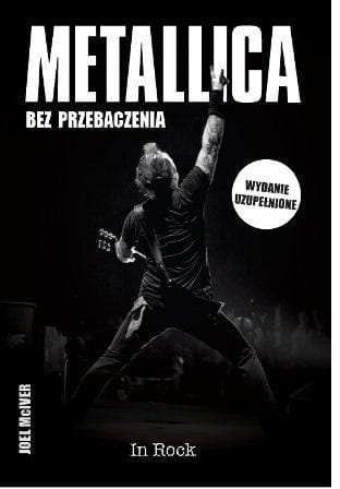 Metallica. Bez przebaczenia, Joel McIver