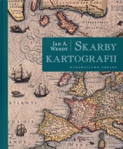SKARBY KARTOGRAFII, JAN A. WENDT