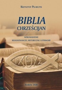 BIBLIA CHRZEŚCIJAN, KRZYSZTOF PILARCZYK