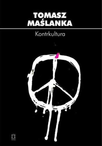 Kontrkultura, Tomasz Maślanka