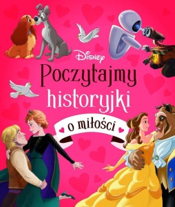 POCZYTAJMY HISTORYJKI O MIŁOŚCI. DISNEY