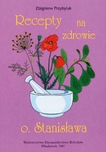RECEPTY NA ZDROWIE O.STANISŁAWA