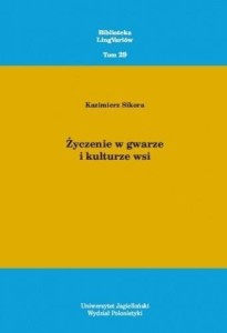 ŻYCZENIE W GWARZE I KULTURZE WSI, KAZIMIERZ SIKORA
