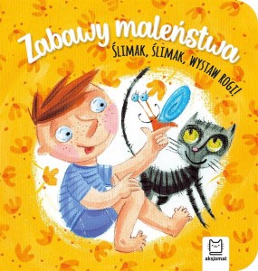 ZABAWY MALEŃSTWA. ŚLIMAK, ŚLIMAK, WYSTAW ROGI!