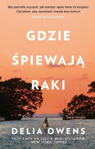 GDZIE ŚPIEWAJĄ RAKI, DELIA OWENS