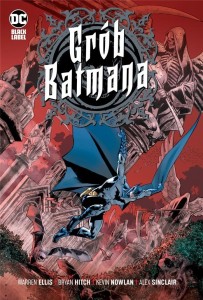 GRÓB BATMANA, WARREN ELLIS, BRYAN HITCH