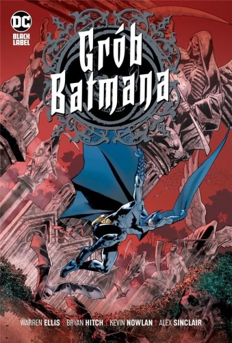 Grób Batmana, Warren Ellis, Bryan Hitch