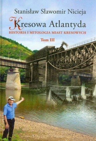 Kresowa Atlantyda T.3, Stanisław Sławomir Nicieja