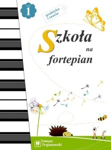 SZKOŁA NA FORTEPIAN CZ.1, TOMASZ TROJANOWSKI