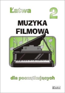 ŁATWA MUZYKA FILMOWA 2  DLA POCZĄTKUJĄCYCH
