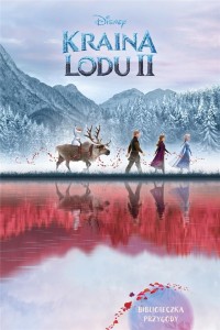 KRAINA LODU II. BIBLIOTECZKA PRZYGODY. DISNEY