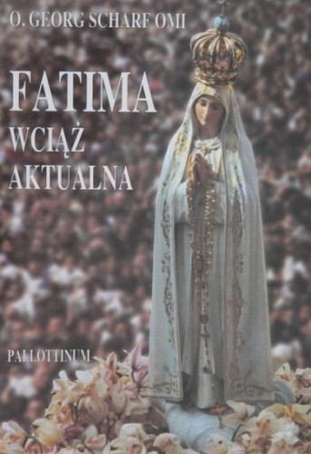Fatima wciąż aktualna, O. G. Scharf OMI