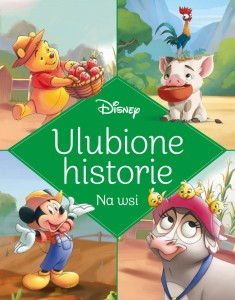 ULUBIONE HISTORIE. NA WSI. DISNEY, PRACA ZBIOROWA